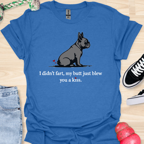 I didn’t fart, my butt just blew a kiss - V5 - The Side Fart T-Shirt